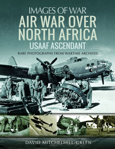 Air War Over North Africa – USAAF Ascendant